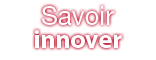 Savoir innover