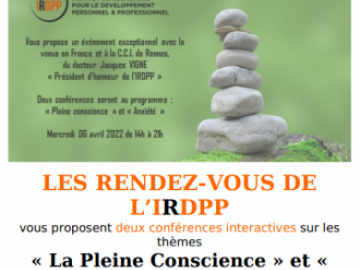 J - 13.
LES RENDEZ-VOUS DE L’IRDPP vous proposent deux conférences interactives sur les thèmes « La Pleine Conscience » et « l'Anxiété » présentées par le Dr Jacques VIGNE,...